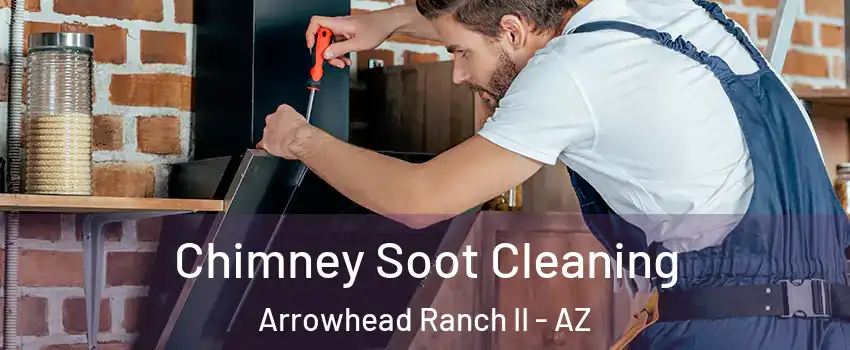 Chimney Soot Cleaning Arrowhead Ranch II - AZ