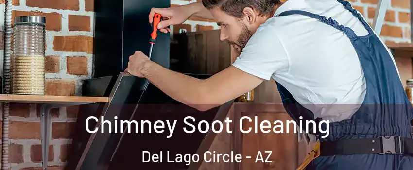 Chimney Soot Cleaning Del Lago Circle - AZ