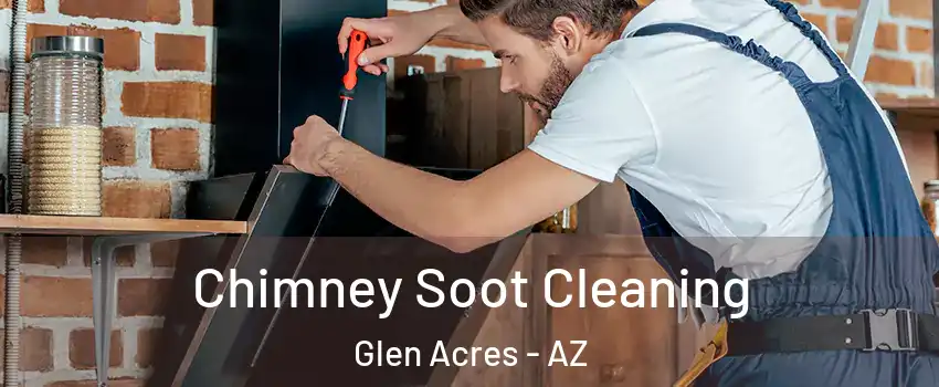 Chimney Soot Cleaning Glen Acres - AZ