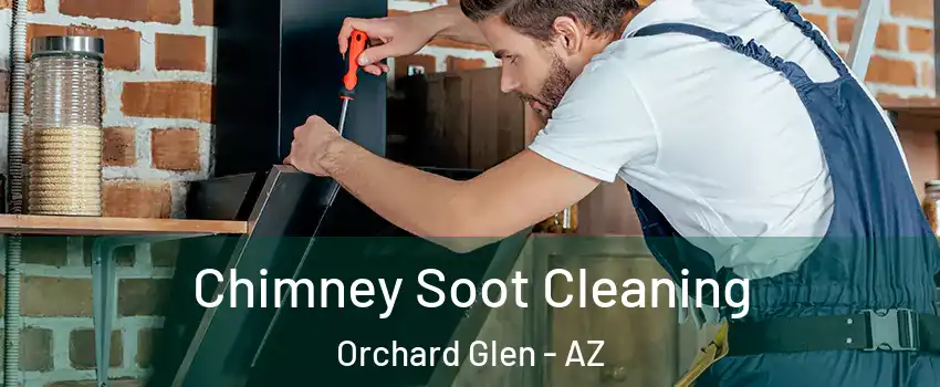 Chimney Soot Cleaning Orchard Glen - AZ