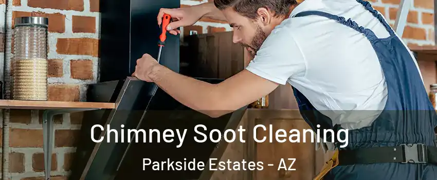 Chimney Soot Cleaning Parkside Estates - AZ