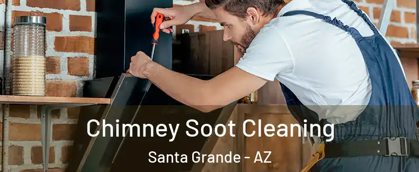 Chimney Soot Cleaning Santa Grande - AZ