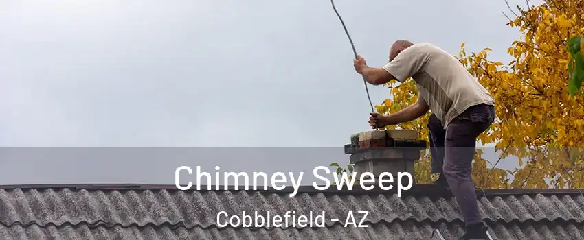 Chimney Sweep Cobblefield - AZ