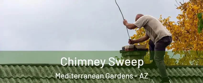 Chimney Sweep Mediterranean Gardens - AZ