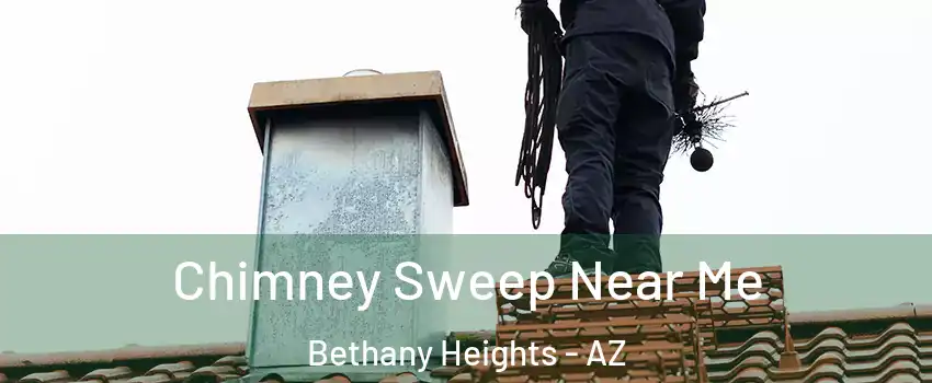 Chimney Sweep Near Me Bethany Heights - AZ