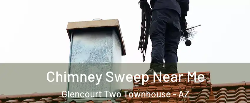 Chimney Sweep Near Me Glencourt Two Townhouse - AZ