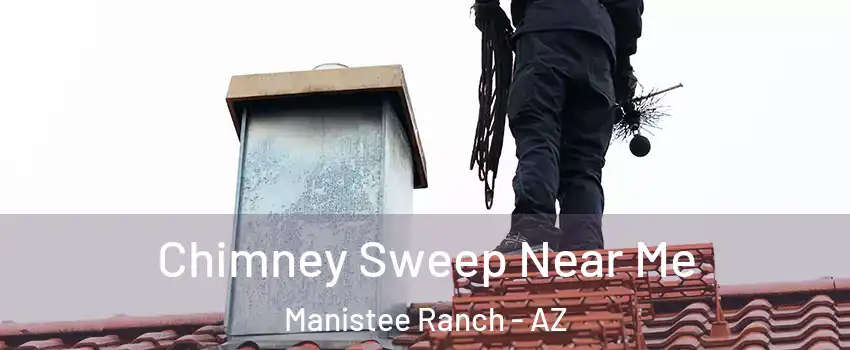 Chimney Sweep Near Me Manistee Ranch - AZ