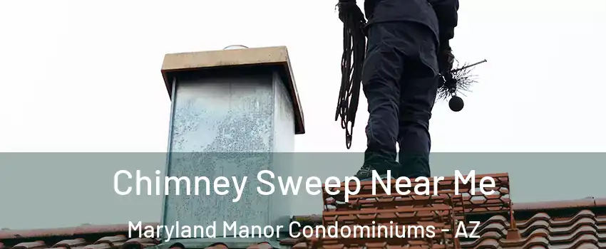 Chimney Sweep Near Me Maryland Manor Condominiums - AZ