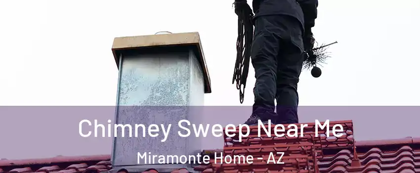 Chimney Sweep Near Me Miramonte Home - AZ