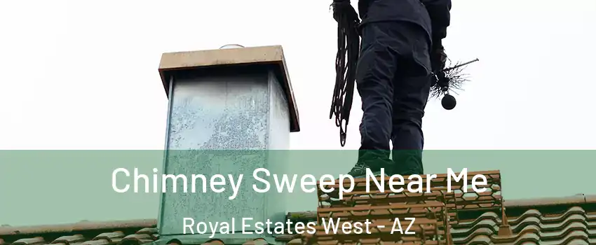 Chimney Sweep Near Me Royal Estates West - AZ