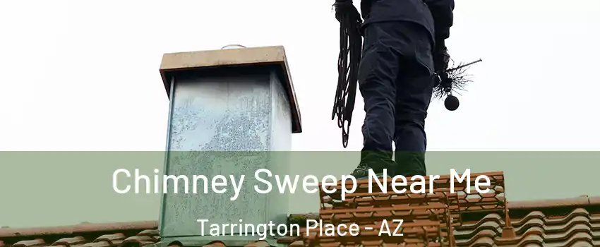 Chimney Sweep Near Me Tarrington Place - AZ
