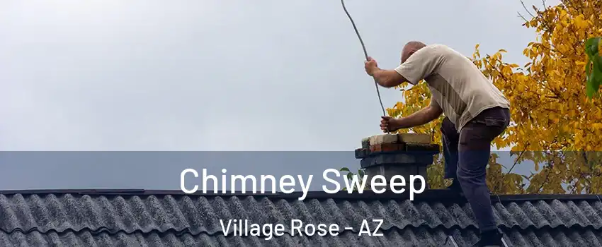 Chimney Sweep Village Rose - AZ