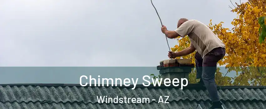 Chimney Sweep Windstream - AZ