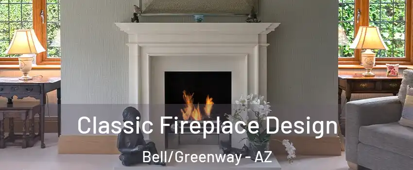 Classic Fireplace Design Bell/Greenway - AZ