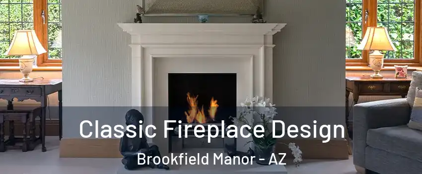 Classic Fireplace Design Brookfield Manor - AZ
