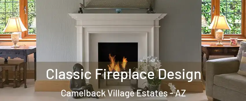 Classic Fireplace Design Camelback Village Estates - AZ