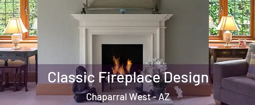 Classic Fireplace Design Chaparral West - AZ