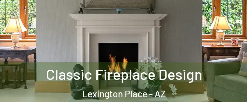 Classic Fireplace Design Lexington Place - AZ