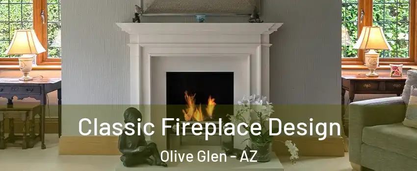 Classic Fireplace Design Olive Glen - AZ
