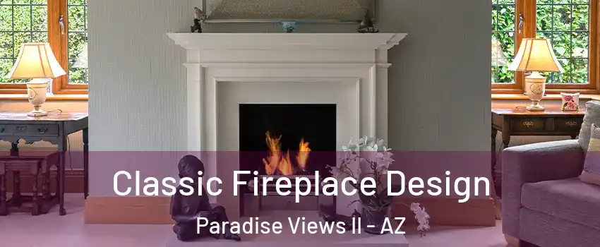 Classic Fireplace Design Paradise Views II - AZ