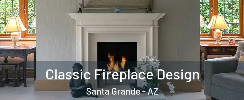Classic Fireplace Design Santa Grande - AZ