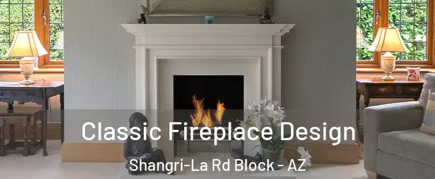 Classic Fireplace Design Shangri-La Rd Block - AZ