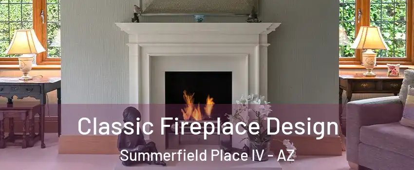 Classic Fireplace Design Summerfield Place IV - AZ