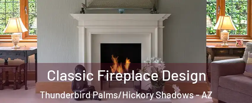 Classic Fireplace Design Thunderbird Palms/Hickory Shadows - AZ