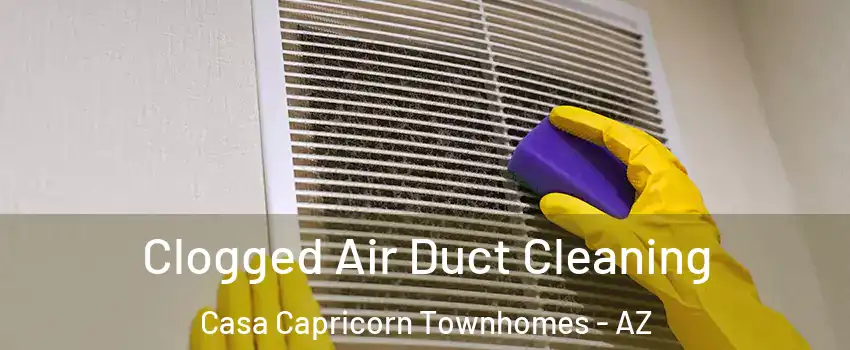 Clogged Air Duct Cleaning Casa Capricorn Townhomes - AZ