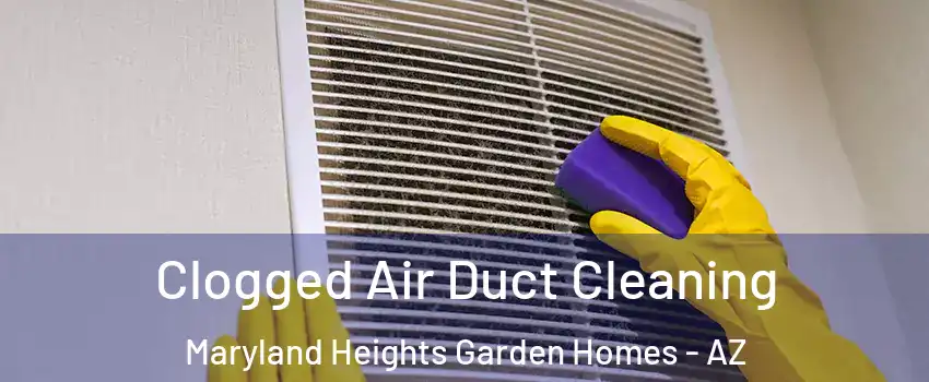 Clogged Air Duct Cleaning Maryland Heights Garden Homes - AZ