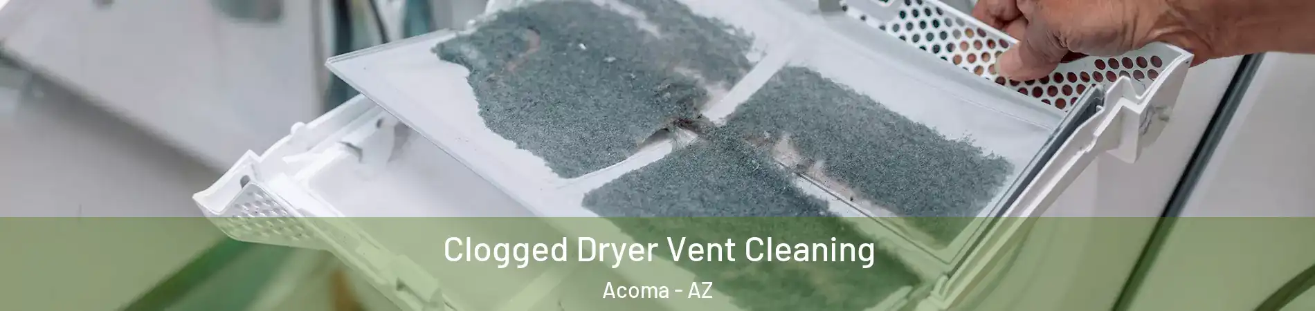 Clogged Dryer Vent Cleaning Acoma - AZ