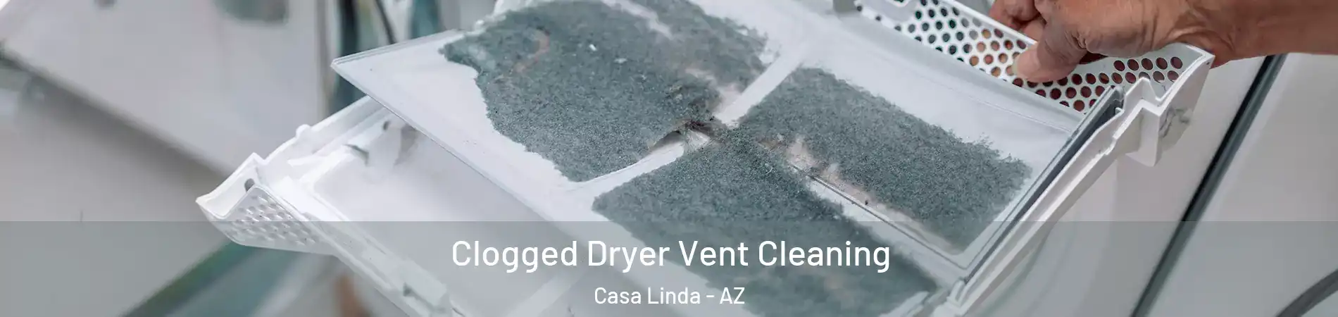 Clogged Dryer Vent Cleaning Casa Linda - AZ