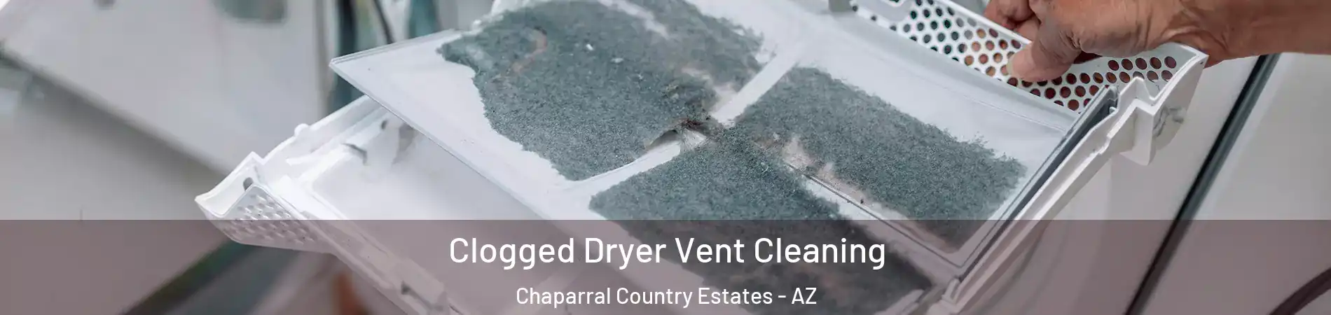 Clogged Dryer Vent Cleaning Chaparral Country Estates - AZ