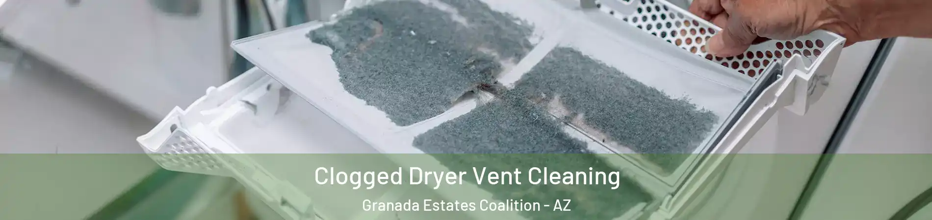 Clogged Dryer Vent Cleaning Granada Estates Coalition - AZ