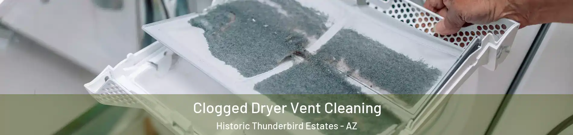 Clogged Dryer Vent Cleaning Historic Thunderbird Estates - AZ
