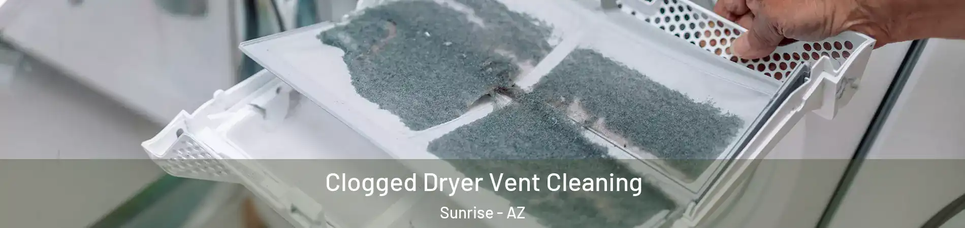 Clogged Dryer Vent Cleaning Sunrise - AZ