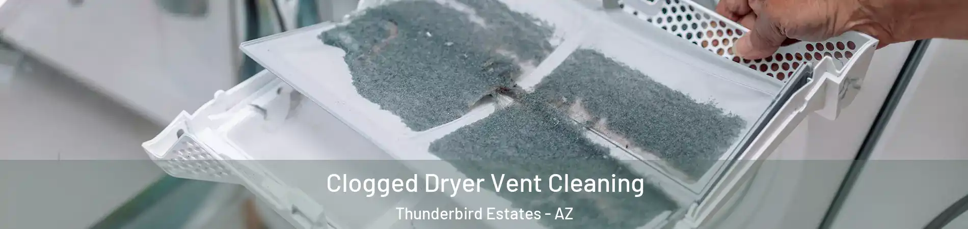 Clogged Dryer Vent Cleaning Thunderbird Estates - AZ