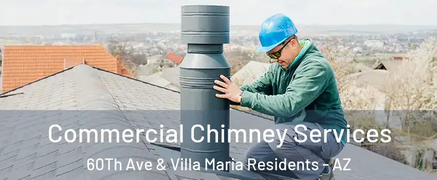 Commercial Chimney Services 60Th Ave & Villa Maria Residents - AZ