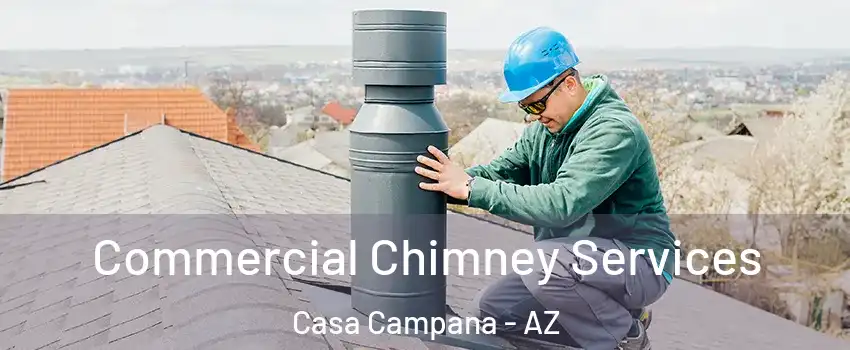 Commercial Chimney Services Casa Campana - AZ