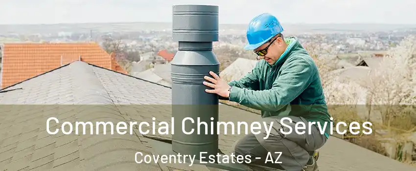 Commercial Chimney Services Coventry Estates - AZ