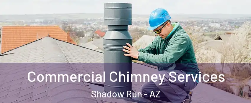 Commercial Chimney Services Shadow Run - AZ