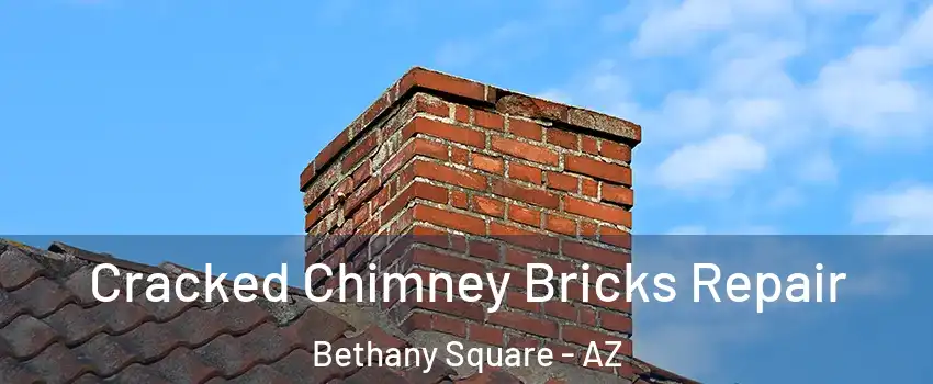 Cracked Chimney Bricks Repair Bethany Square - AZ