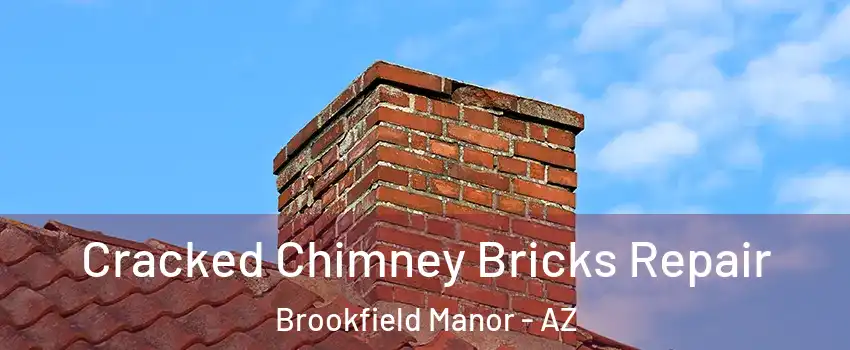 Cracked Chimney Bricks Repair Brookfield Manor - AZ