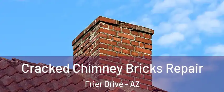Cracked Chimney Bricks Repair Frier Drive - AZ