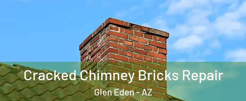Cracked Chimney Bricks Repair Glen Eden - AZ