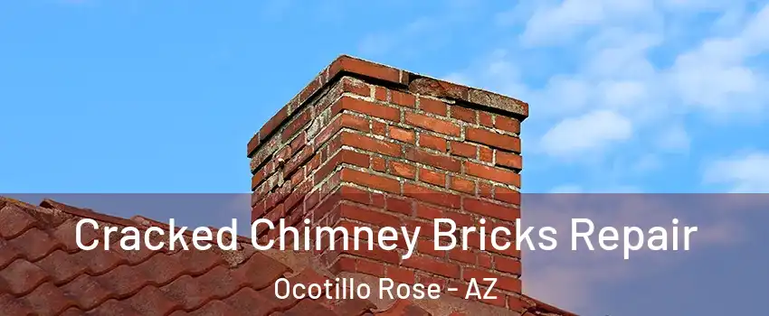 Cracked Chimney Bricks Repair Ocotillo Rose - AZ