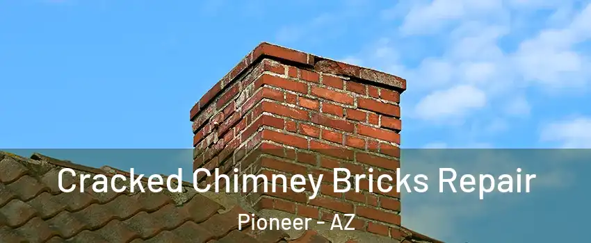 Cracked Chimney Bricks Repair Pioneer - AZ