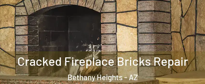 Cracked Fireplace Bricks Repair Bethany Heights - AZ
