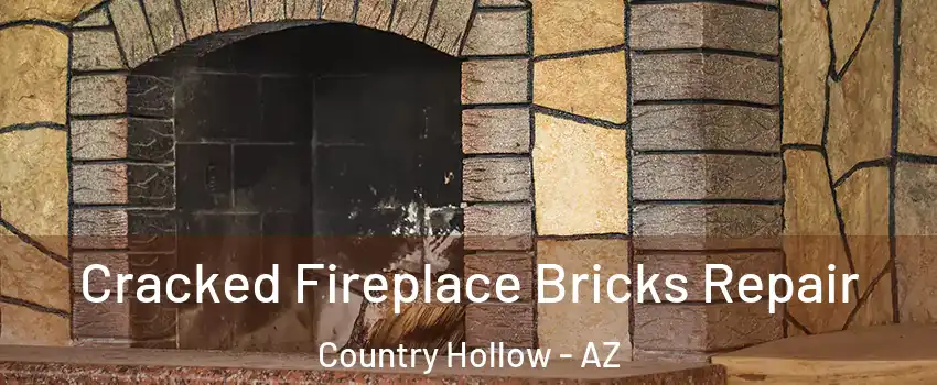 Cracked Fireplace Bricks Repair Country Hollow - AZ