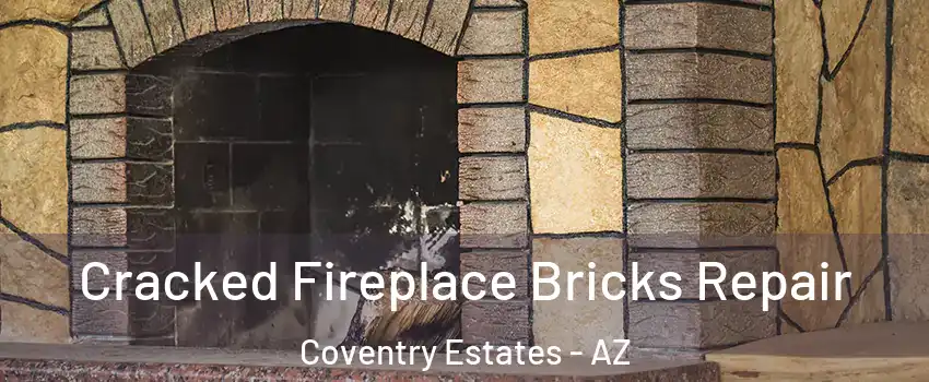 Cracked Fireplace Bricks Repair Coventry Estates - AZ